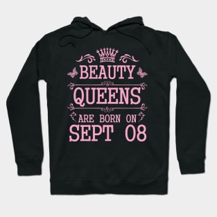 Beauty Queens Are Born On September 08 Happy Birthday To Me You Nana Mommy Aunt Sister Daughter Hoodie